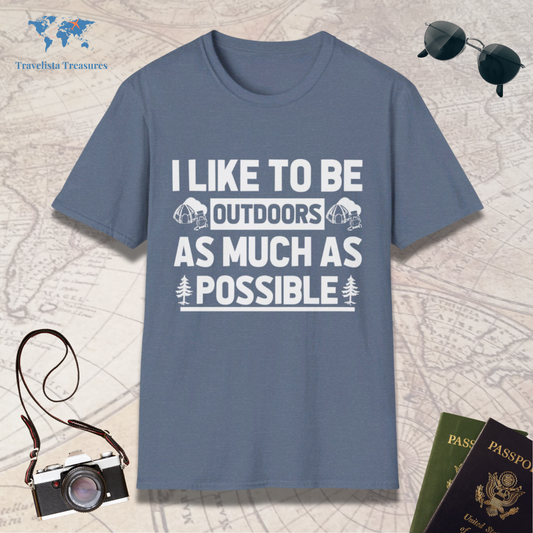 I Like To Be Outdoors As Much As Possible T-Shirt