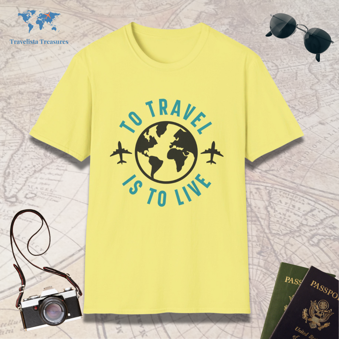 To Travel is to Live T-Shirt