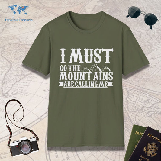 I Must Go The Mountains Are Calling Me T-Shirt