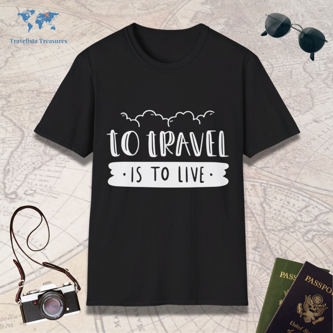 To Trave is to Live T-Shirt