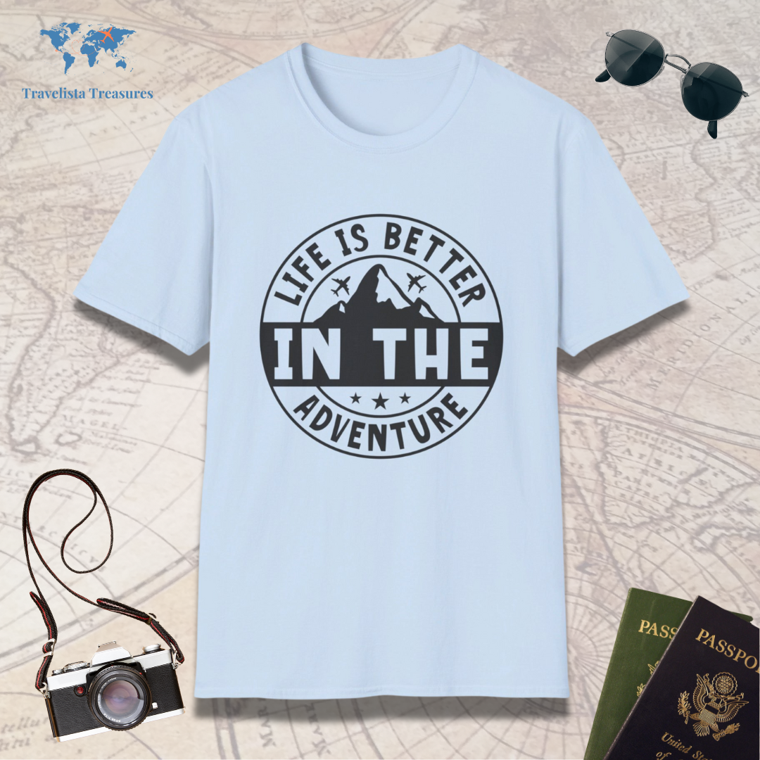 Life Is Better In The Adventure T-Shirt