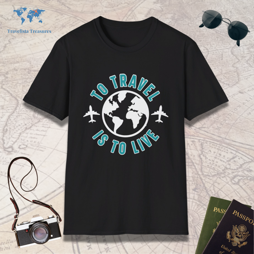 To Travel is to Live T-Shirt