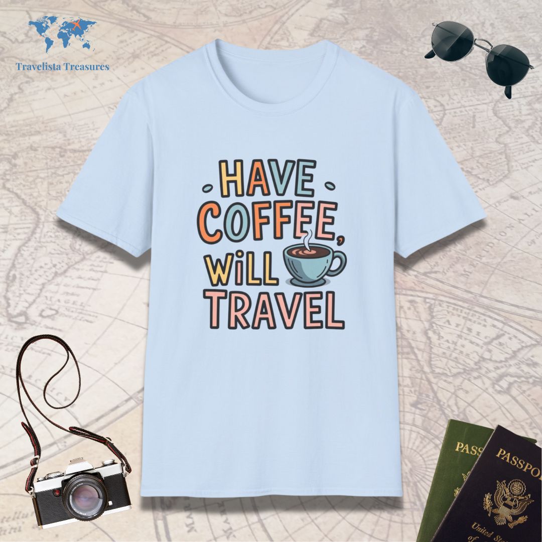 Have Coffee Will Travel T-Shirt