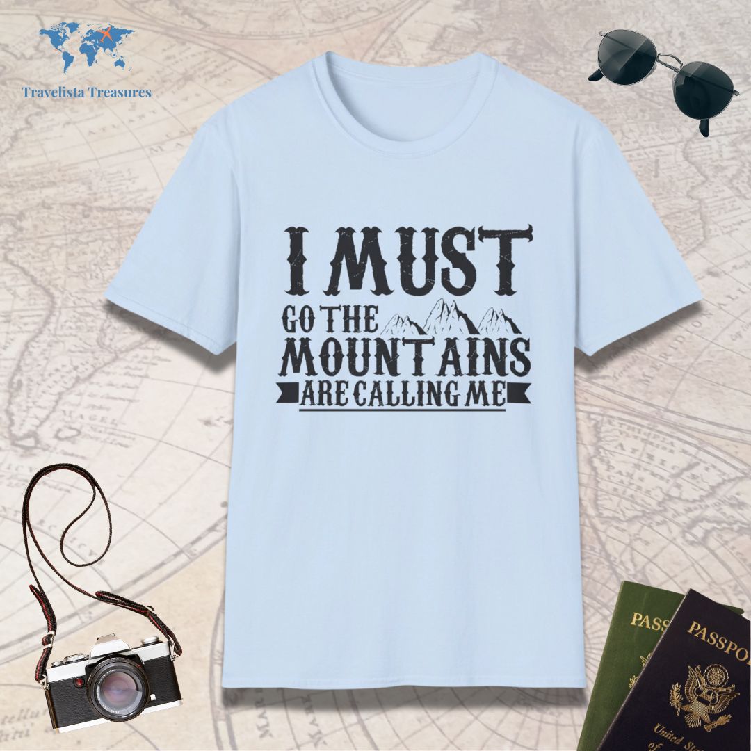 I Must Go The Mountains Are Calling Me T-Shirt