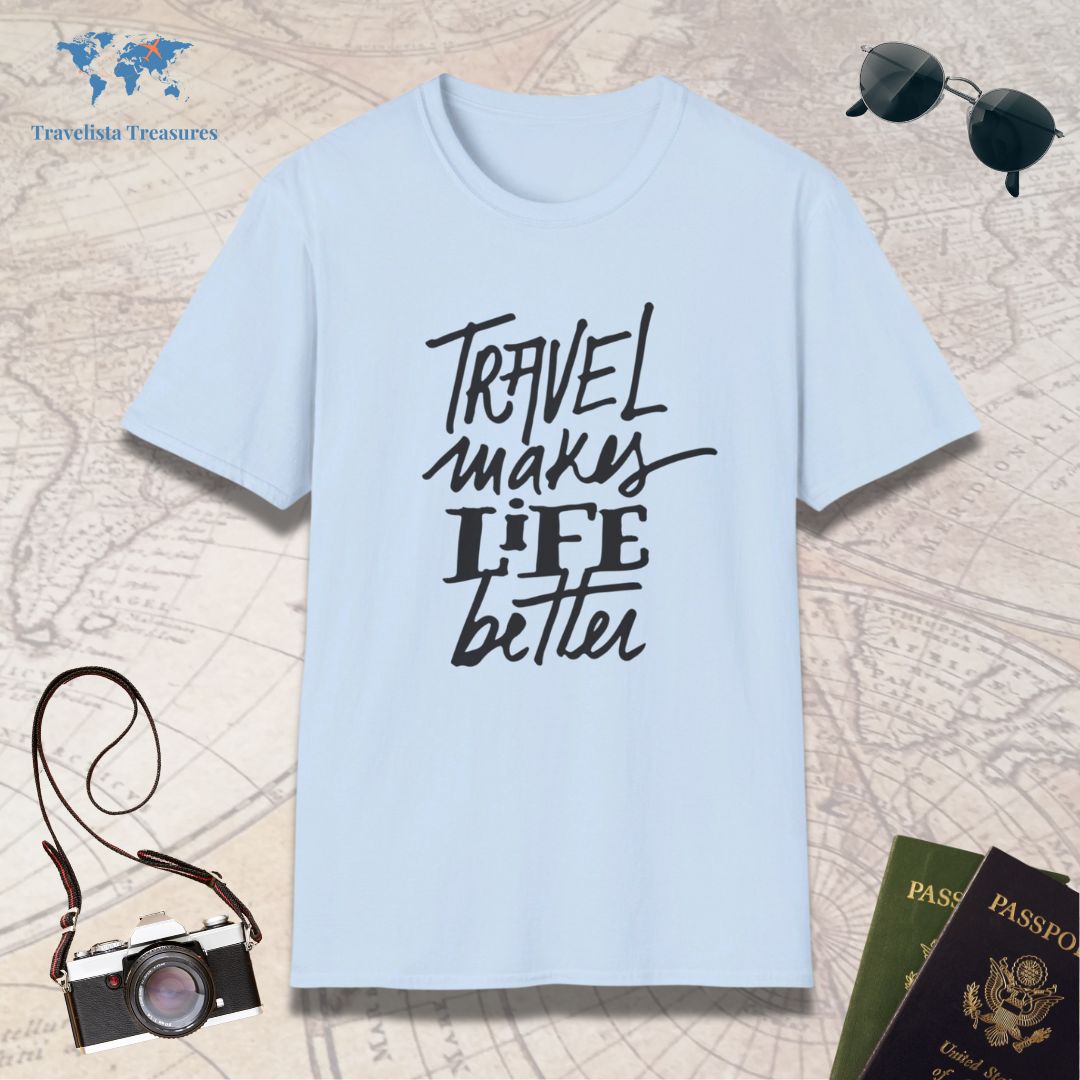 Travel Makes Life Better T-Shirt