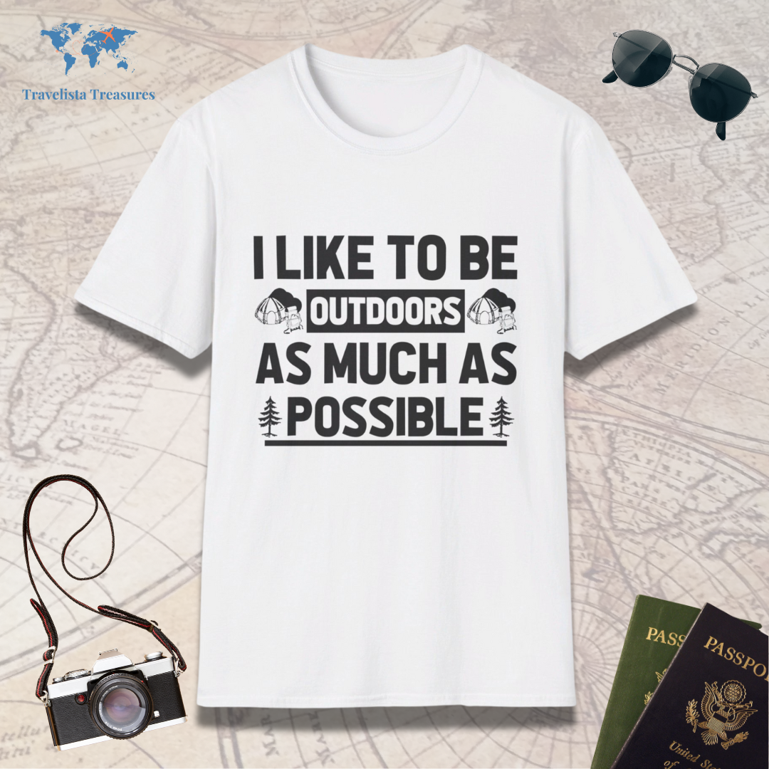 I Like To Be Outdoors As Much As Possible T-Shirt