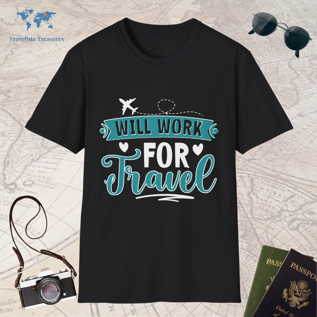 Will Work For Travel T-Shirt