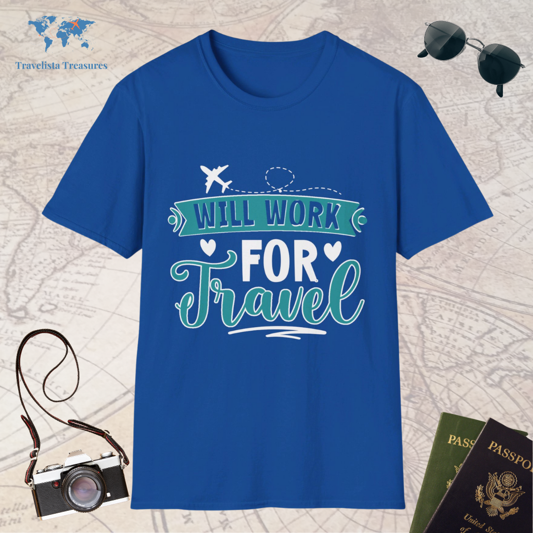 Will Work For Travel T-Shirt