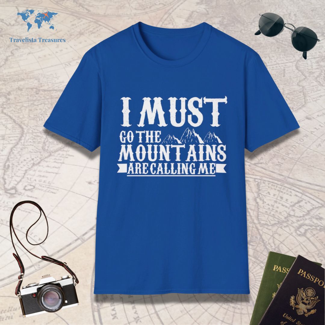 I Must Go The Mountains Are Calling Me T-Shirt