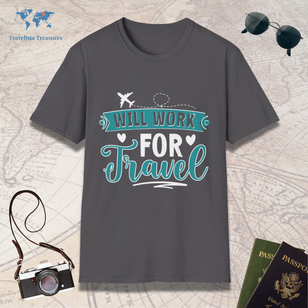 Will Work For Travel T-Shirt