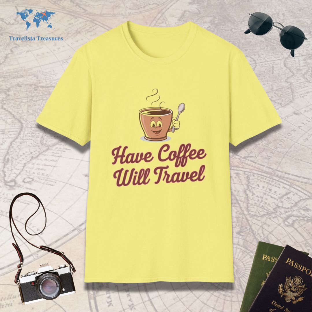 Have Coffee Will Travel T-Shirt