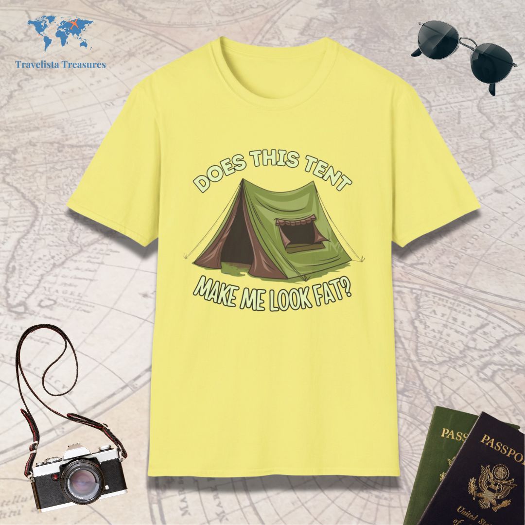 Does This Tent Make Me Look Fat T-Shirt