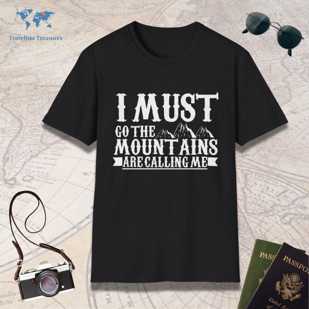 I Must Go The Mountains Are Calling Me T-Shirt