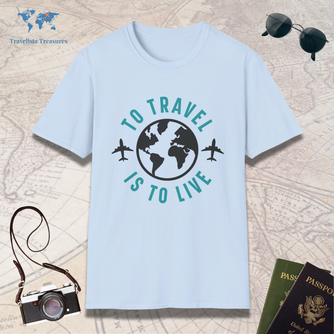 To Travel is to Live T-Shirt