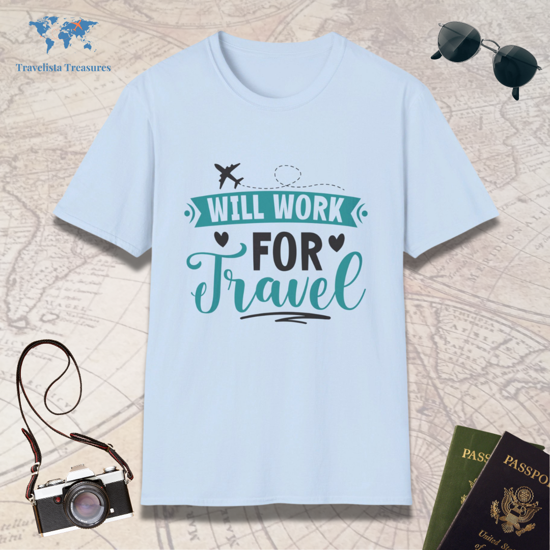 Will Work For Travel T-Shirt