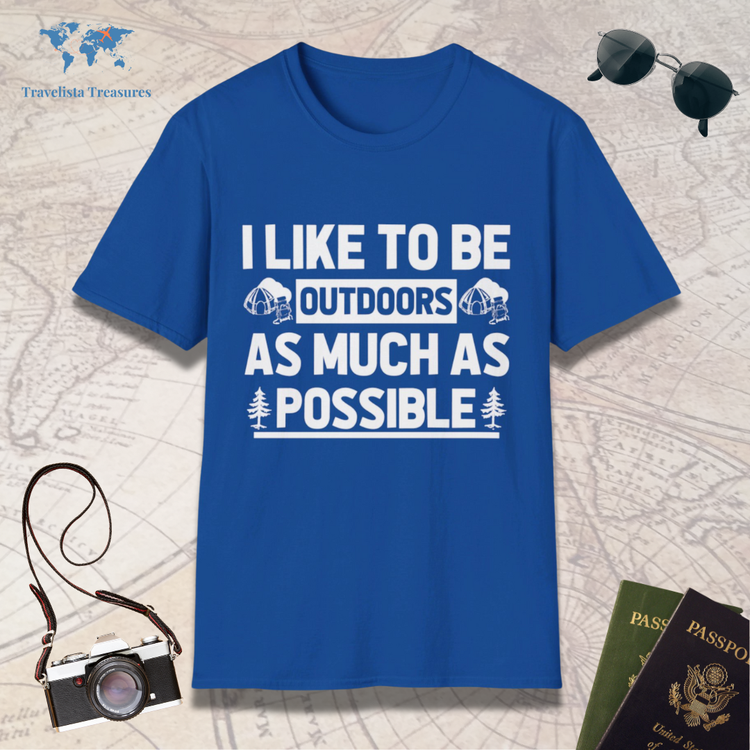 I Like To Be Outdoors As Much As Possible T-Shirt