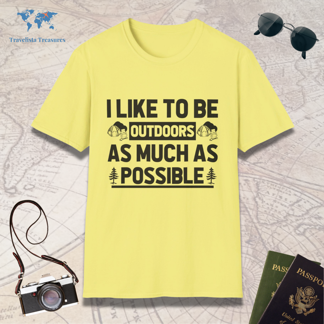 I Like To Be Outdoors As Much As Possible T-Shirt