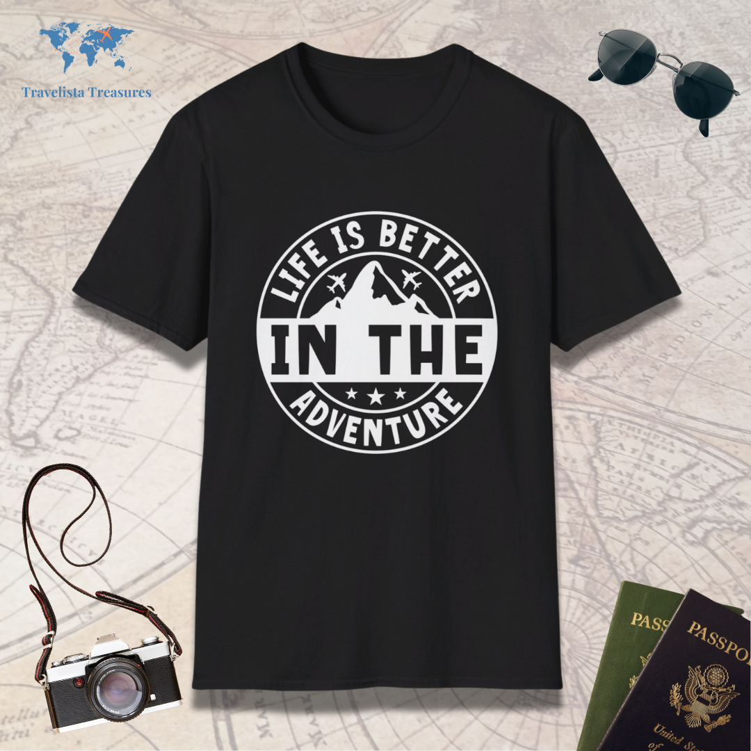 Life Is Better In The Adventure T-Shirt