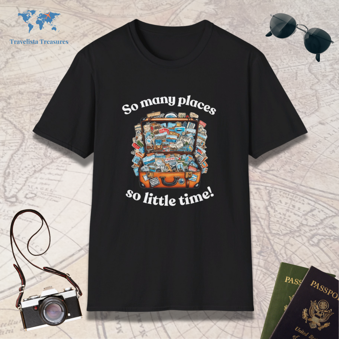 So Many Places so Little Time T-Shirt