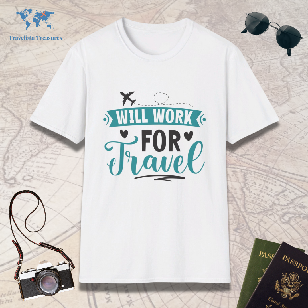 Will Work For Travel T-Shirt