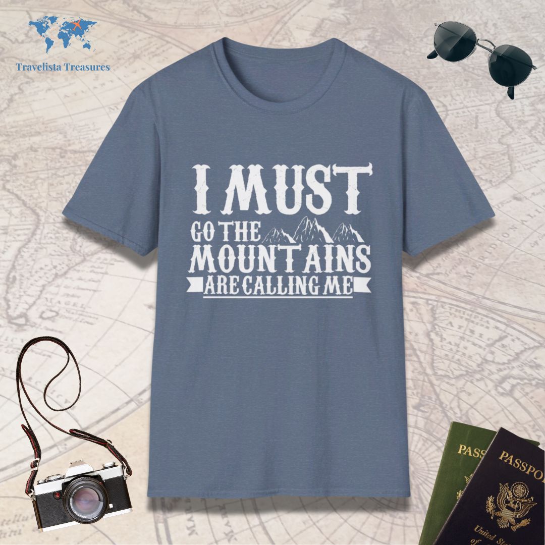 I Must Go The Mountains Are Calling Me T-Shirt