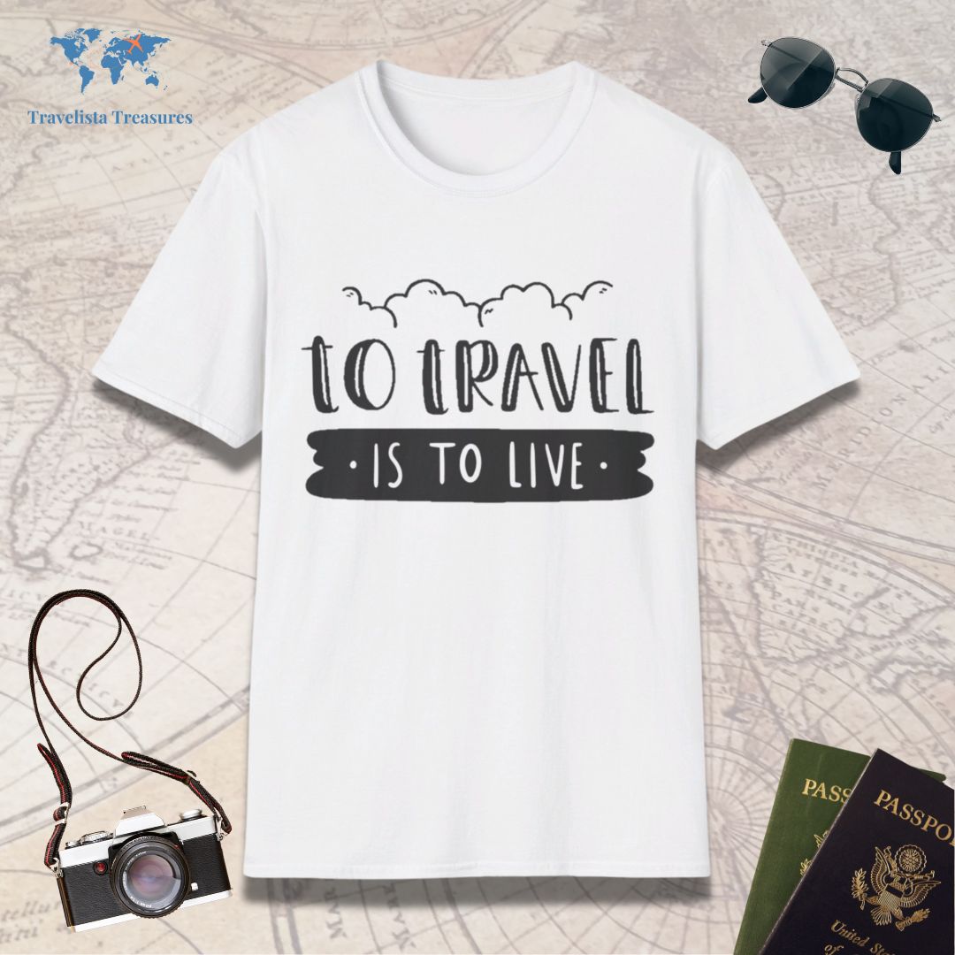 To Trave is to Live T-Shirt