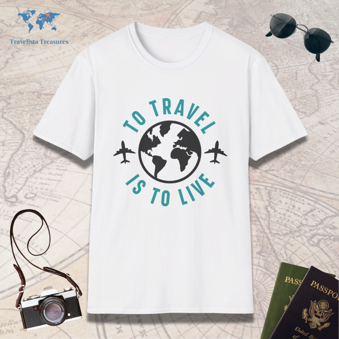 To Travel is to Live T-Shirt