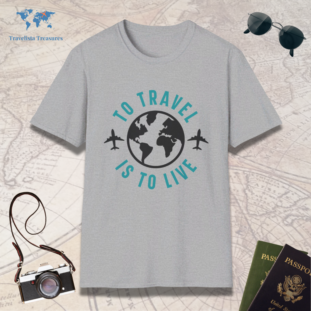 To Travel is to Live T-Shirt