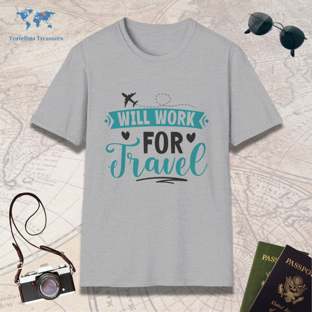 Will Work For Travel T-Shirt