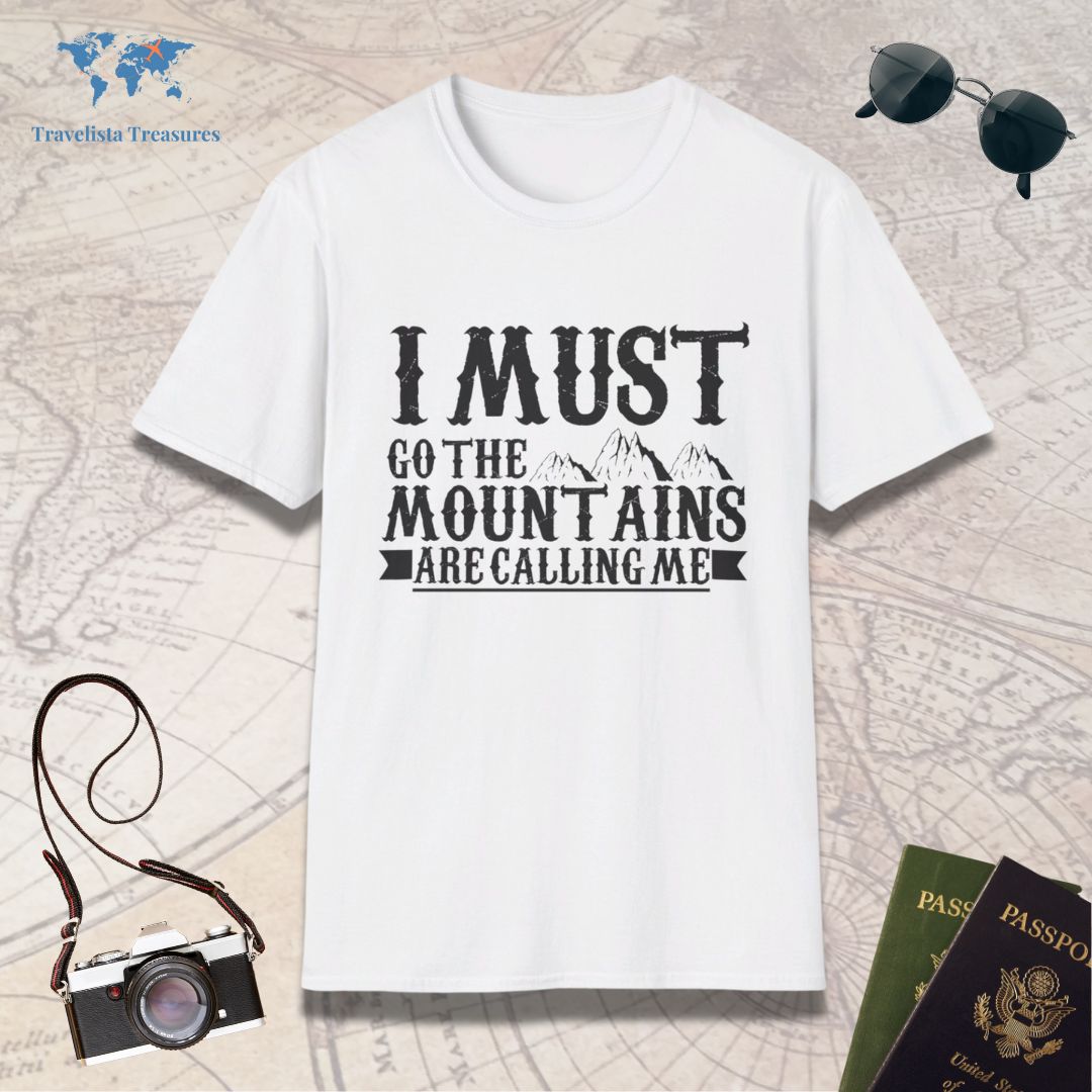 I Must Go The Mountains Are Calling Me T-Shirt