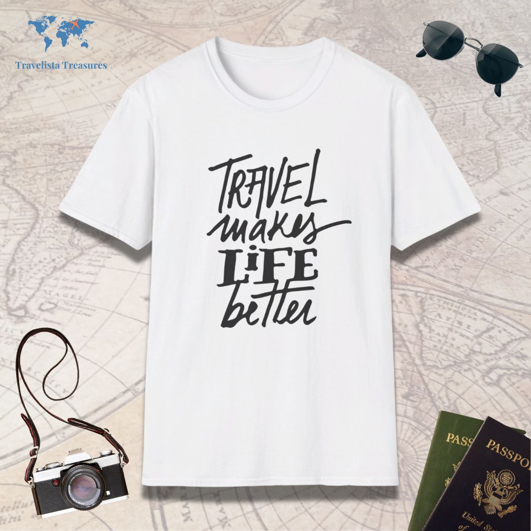 Travel Makes Life Better T-Shirt