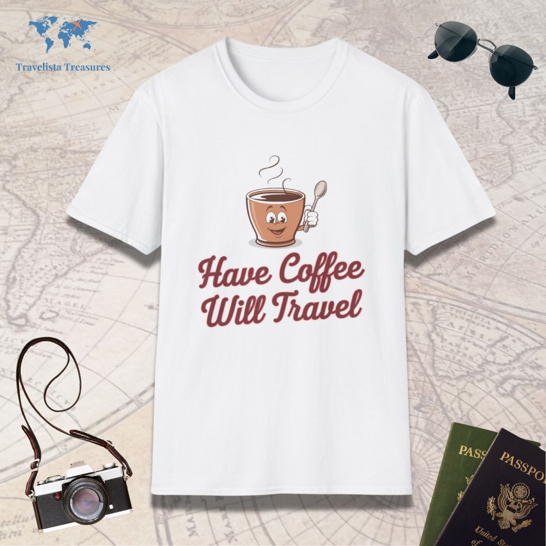 Have Coffee Will Travel T-Shirt