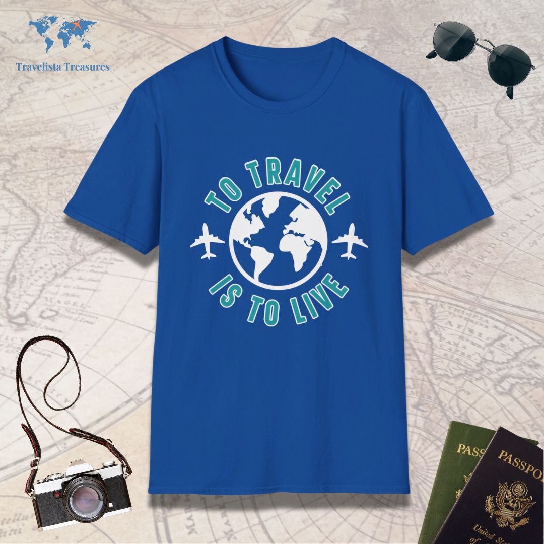 To Travel is to Live T-Shirt