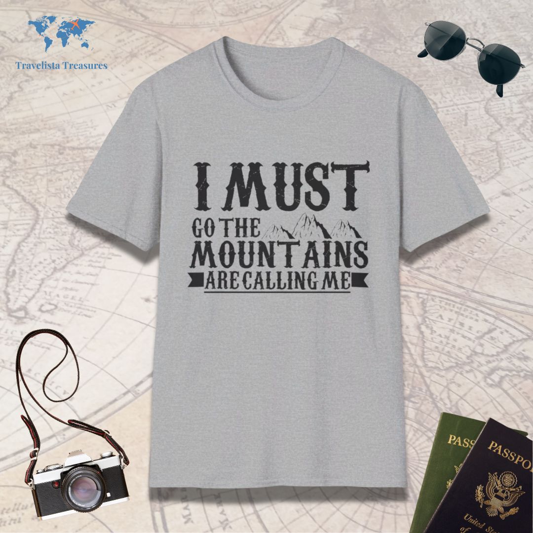 I Must Go The Mountains Are Calling Me T-Shirt