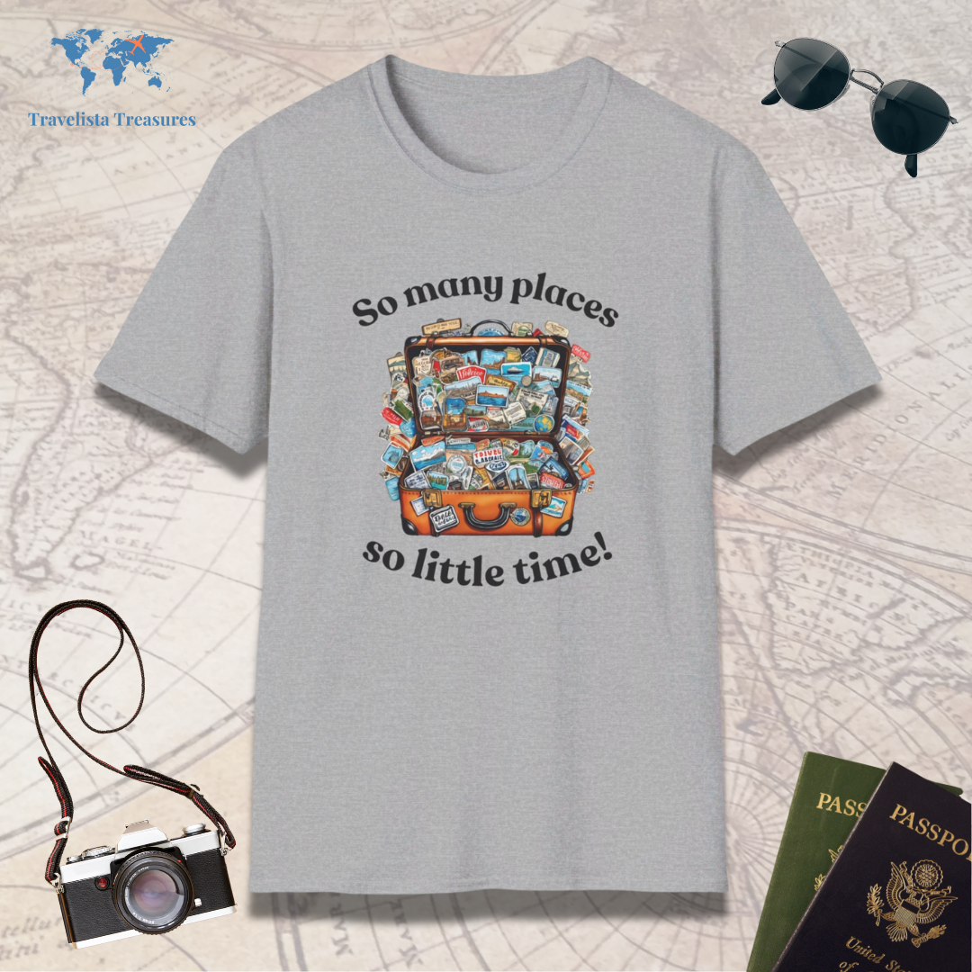 So Many Places so Little Time T-Shirt