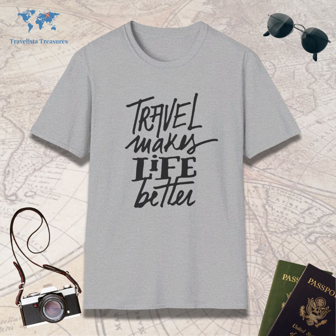 Travel Makes Life Better T-Shirt