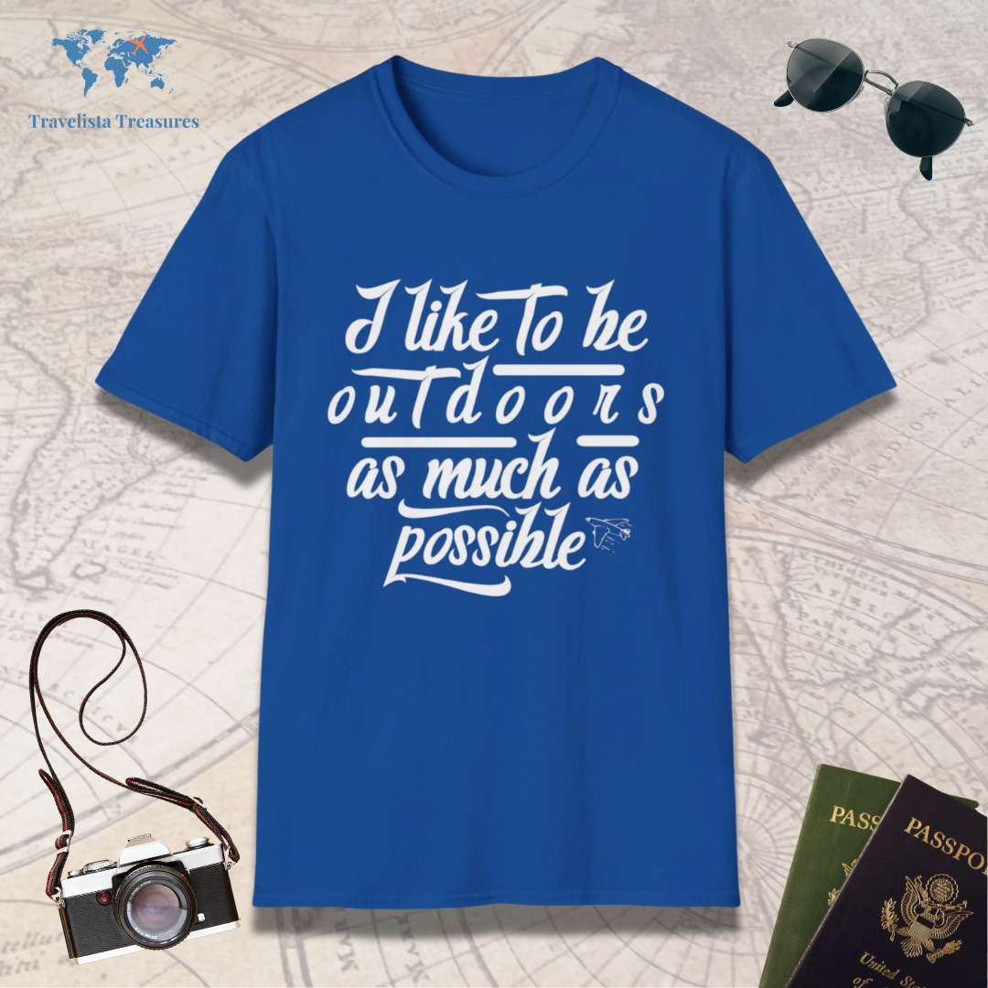 I like to be Outdoors as Much as Possible T-Shirt