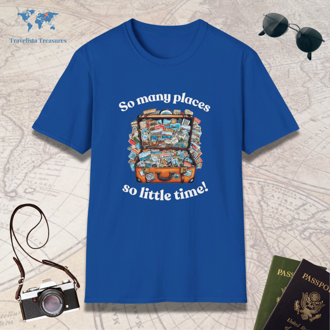 So Many Places so Little Time T-Shirt